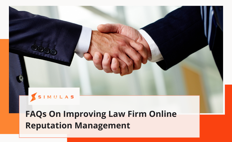 FAQs On Improving Law Firm Online Reputation Management