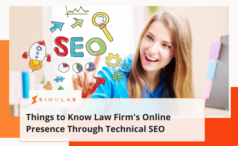 Things to Know Law Firm's Online Presence Through Technical SEO | Simulas Digital Marketing