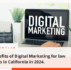 Benefits of Digital Marketing for law firms in California in 2024. | Simulas