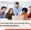 Find out FAQs Why you should hire a digital marketing agency. | SImulas