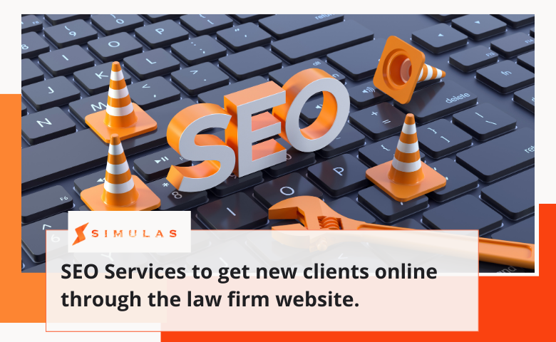 Seo Services to get new clients online through the law firm website. | Simulas