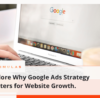 Explore Why Google Ads Strategy Matters for Website Growth. | Simulas