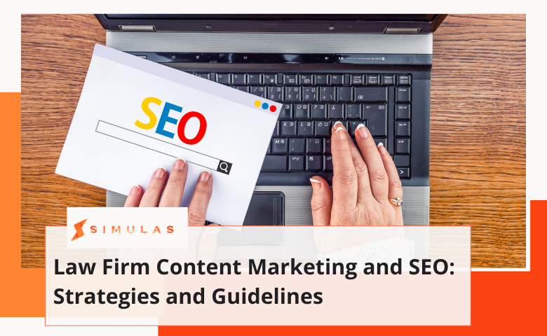 Law Firm Content Marketing and SEO Strategies and Guidelines | Simulas