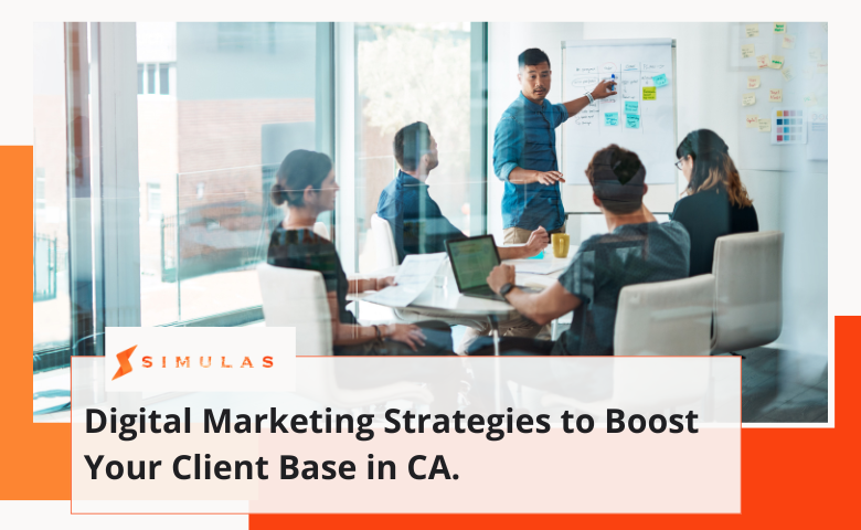 Digital Marketing Strategies to Boost Your Client Base in CA.