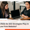 What Role Do SEO Strategies Play in the Law Firm Website | Simulas