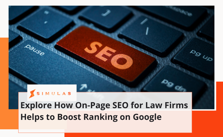 Explore How On-Page SEO for Law Firms Helps to Boost Ranking on Google | SImulas