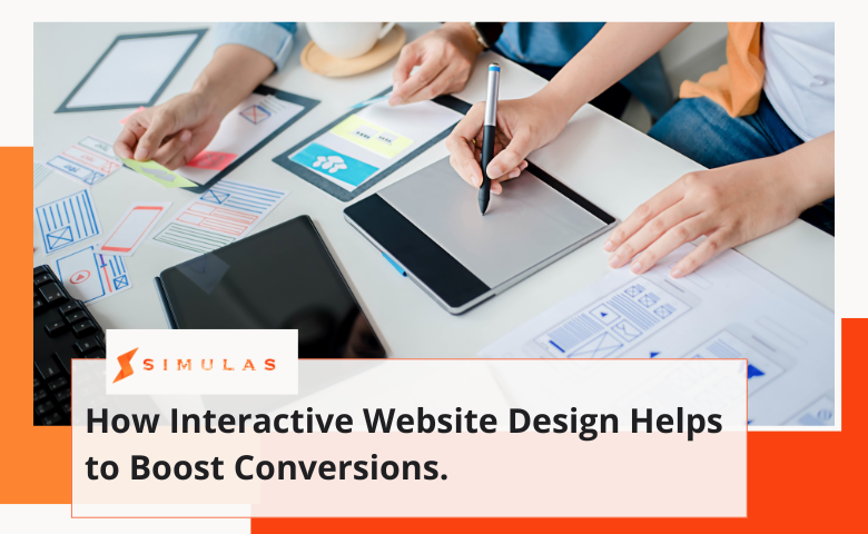 How Interactive Website Design Helps to Boost Conversions. | Simulas