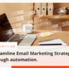 _Streamline Email Marketing Strategy through automation. | Simulas Marketing Agency