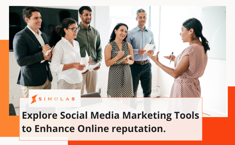 Explore Social Media Marketing Tools to Enhance Online reputation.