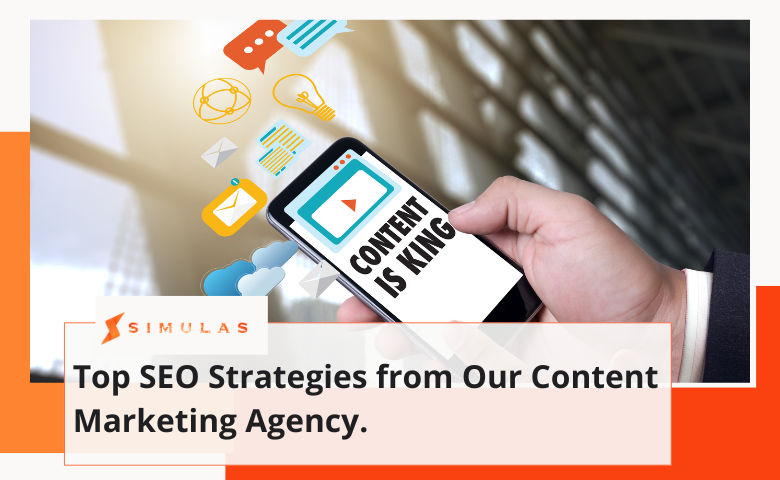 Top SEO Strategies from Our Content Marketing Agency. | Simulas