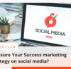 Measure Your Success marketing strategy on social media | Simulas