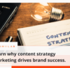 Learn why content strategy marketing drives brand success.