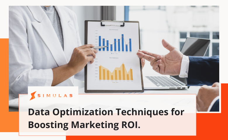 Data Optimization Techniques for Boosting Marketing ROI.