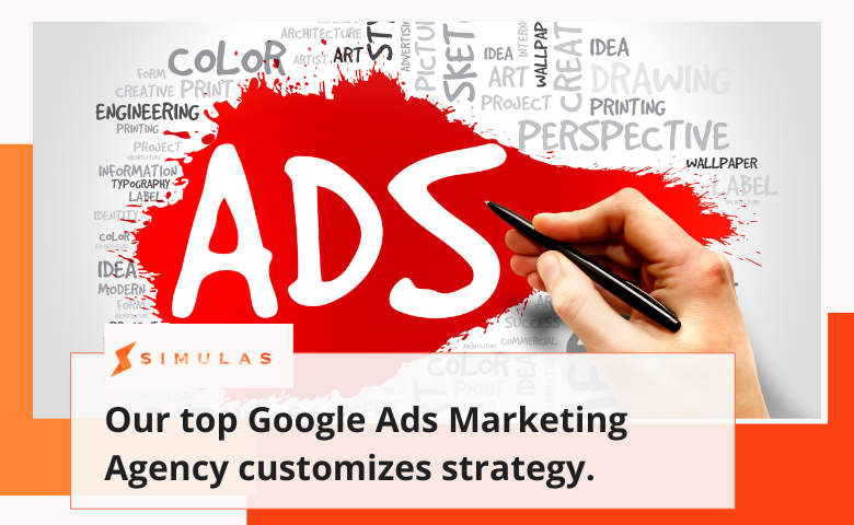 Our top Google Ads Marketing Agency customizes strategy.