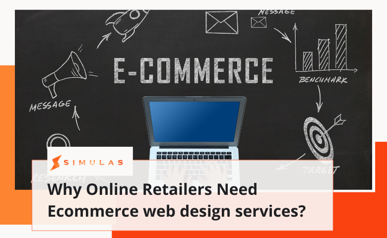 Why Online Retailers Need Ecommerce web design services?