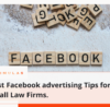 Best Facebook advertising Tips for Small Law Firms.