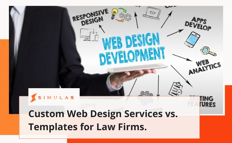 Custom Web Design Services vs. Templates for Law Firms.