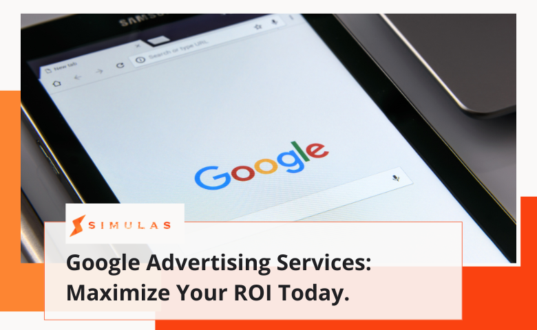 Google Advertising Services: Maximize Your ROI Today.