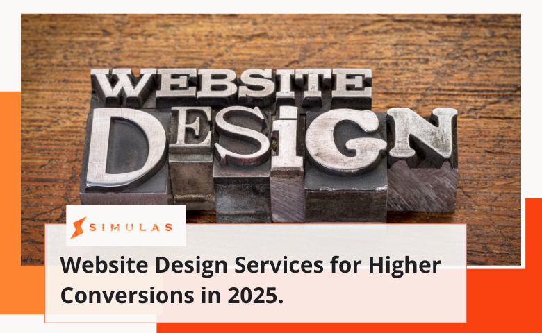 Website Design Services for Higher Conversions in 2025.