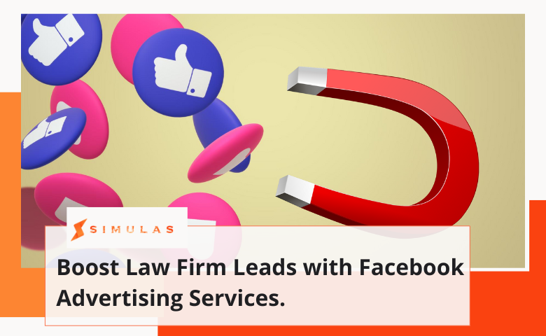 Boost Law Firm Leads with Facebook Advertising Services.