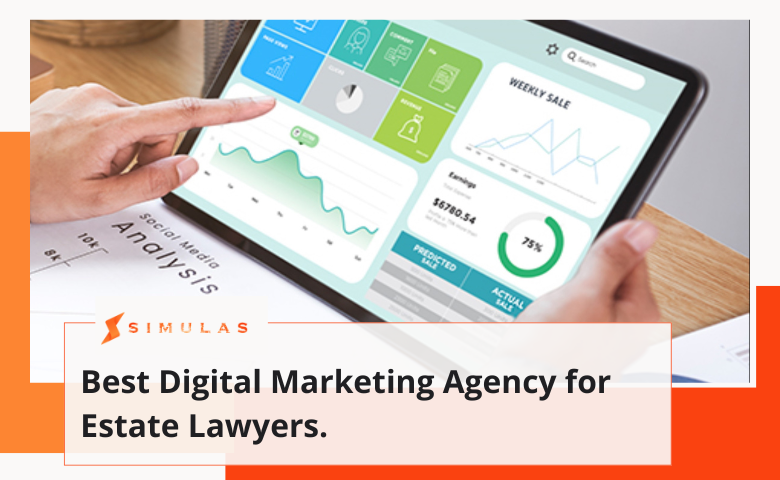 Best Digital Marketing Agency for Estate Lawyers.