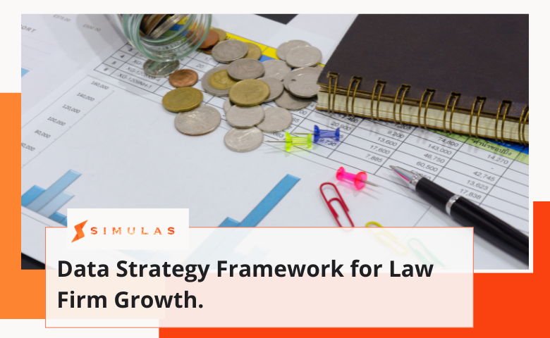 Data Strategy Framework for Law Firm Growth.